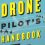 The Drone Pilot’s Handbook Teaches You About Drones